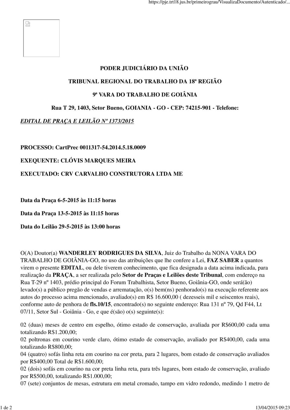 EDITAL DE PRAÇA E LEILÃO Nº 1373/2015 PROCESSO: CartPrec 0011317-54.2014.5.18.