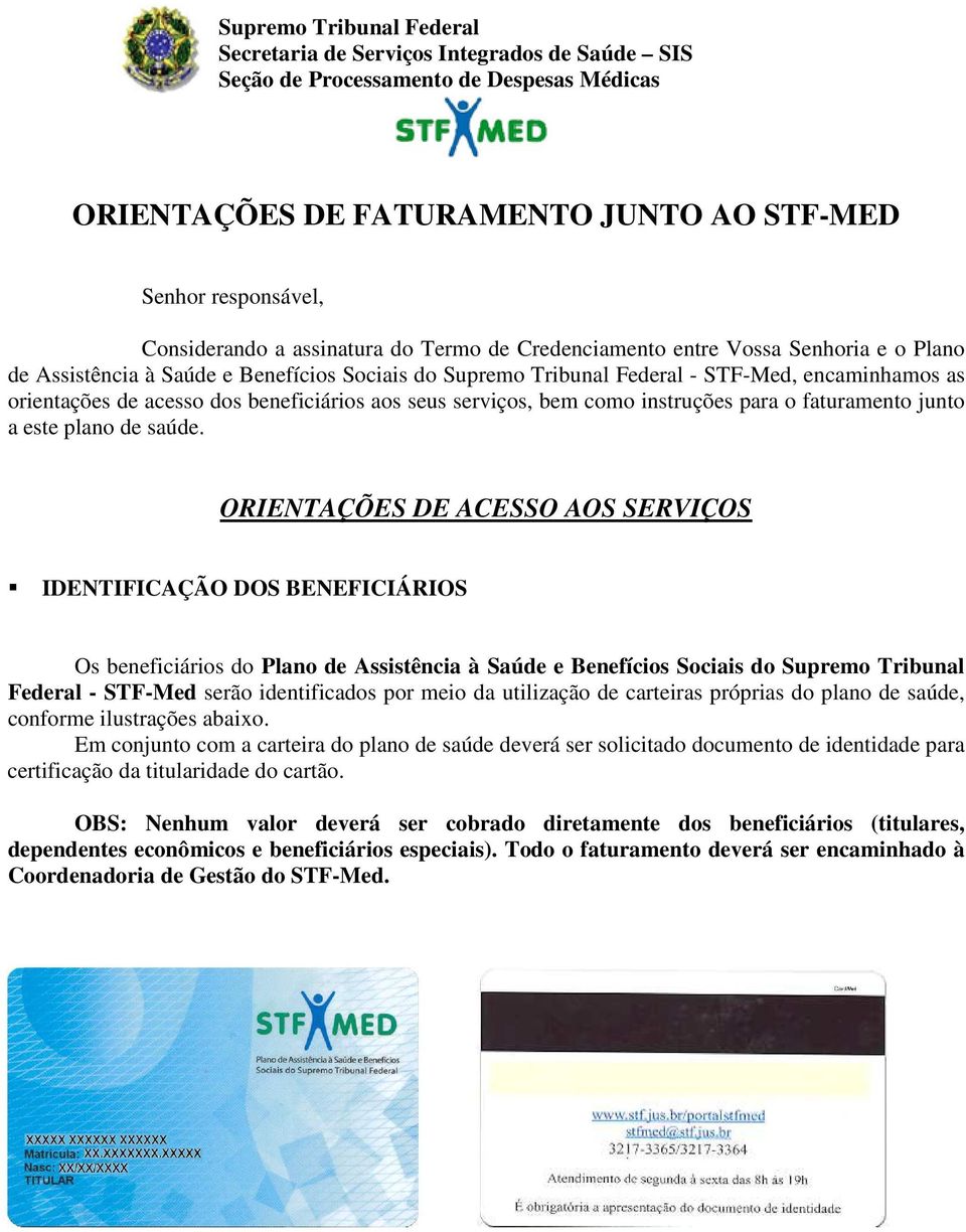 beneficiários aos seus serviços, bem como instruções para o faturamento junto a este plano de saúde.