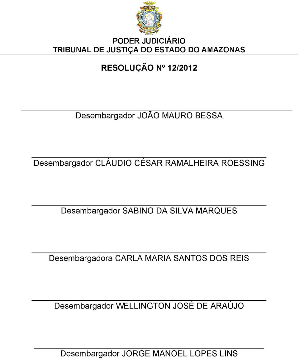 Desembargadora CARLA MARIA SANTOS DOS REIS Desembargador