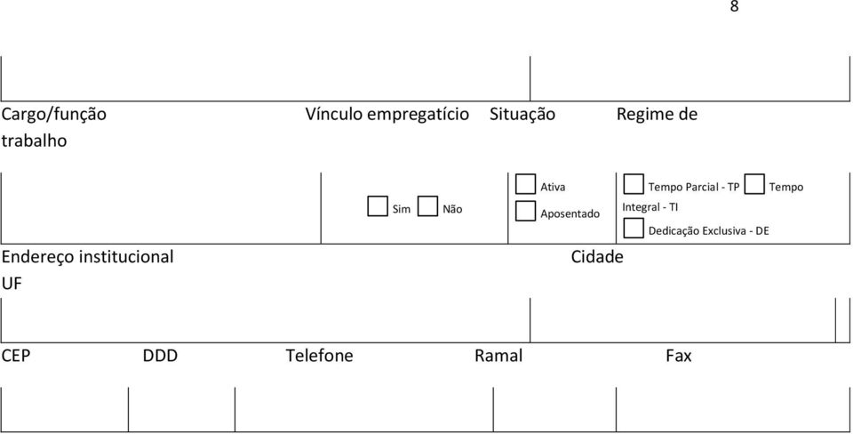 Tempo Parcial - TP Tempo Aposentado Integral - TI