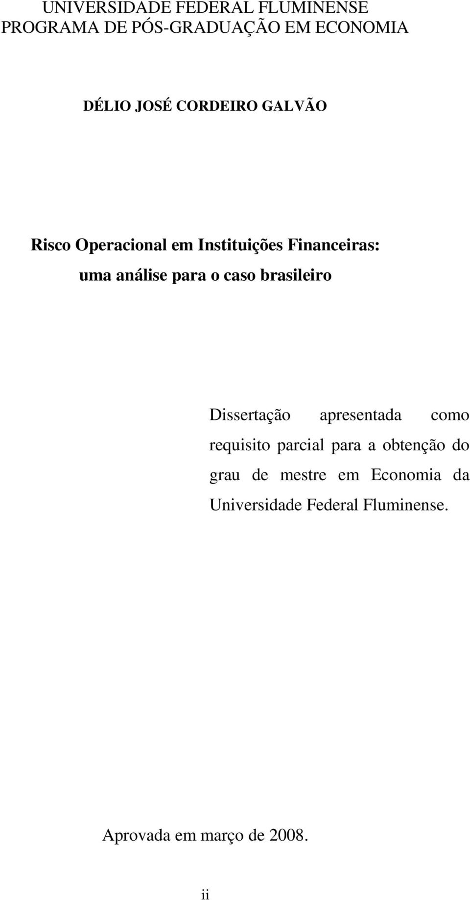 caso brasileiro Dissertação apresentada como requisito parcial para a obtenção do