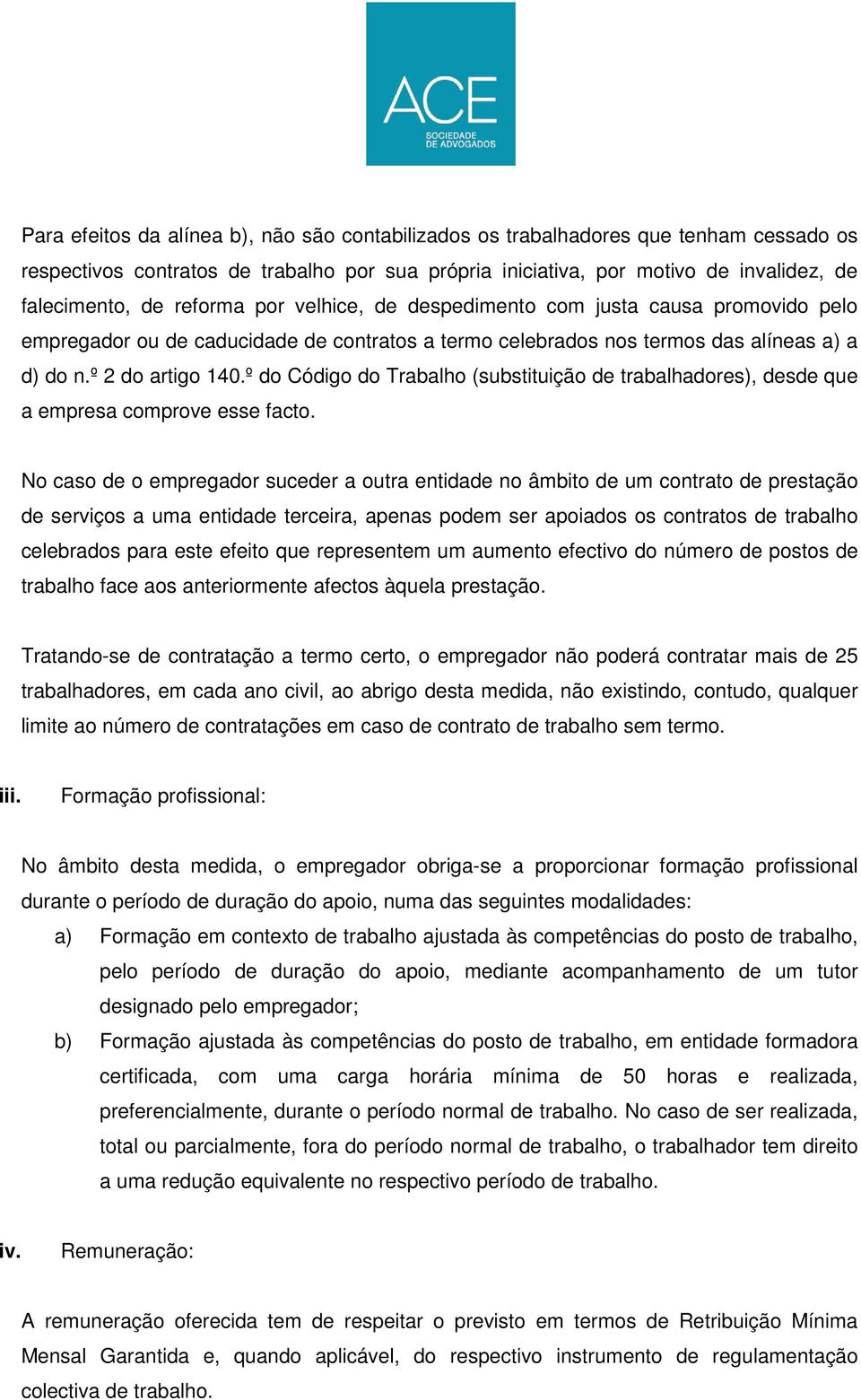 º do Código do Trabalho (substituição de trabalhadores), desde que a empresa comprove esse facto.