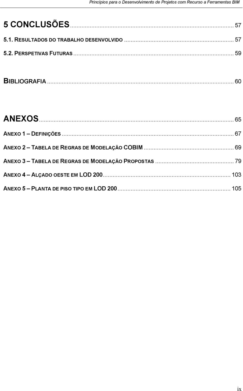 .. 67 ANEXO 2 TABELA DE REGRAS DE MODELAÇÃO COBIM.