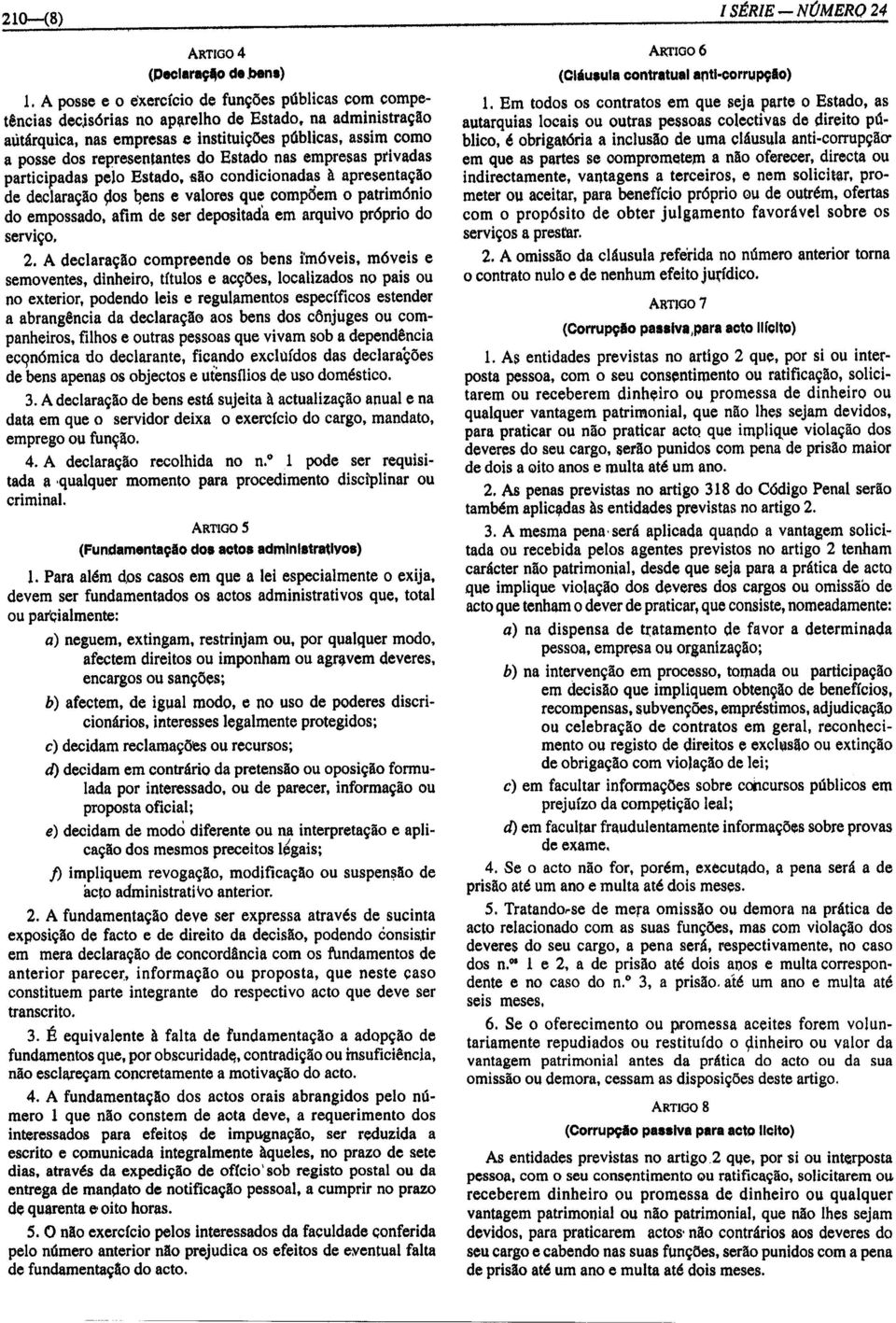 declaração 90S bens e valores que compõem o patrim6nio do empossado, afim de ser depositada em arquivo pr6prio do serviço. 2.