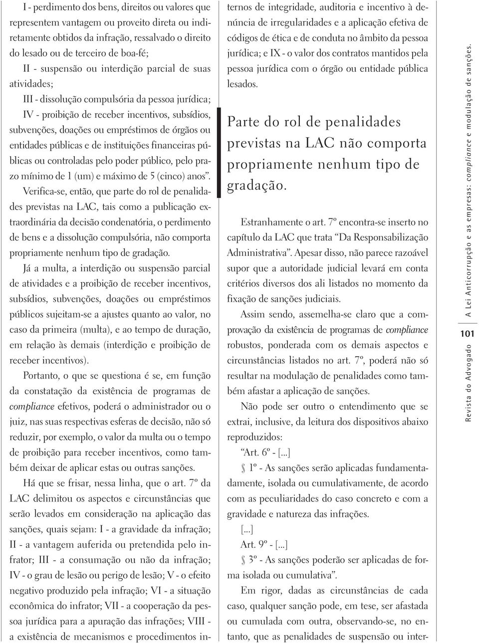 públicas e de instituições financeiras públicas ou controladas pelo poder público, pelo prazo mínimo de 1 (um) e máximo de 5 (cinco) anos.