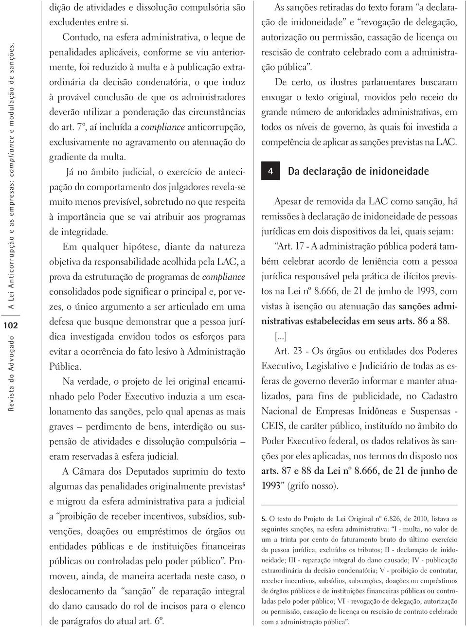 conclusão de que os administradores deverão utilizar a ponderação das circunstâncias do art.