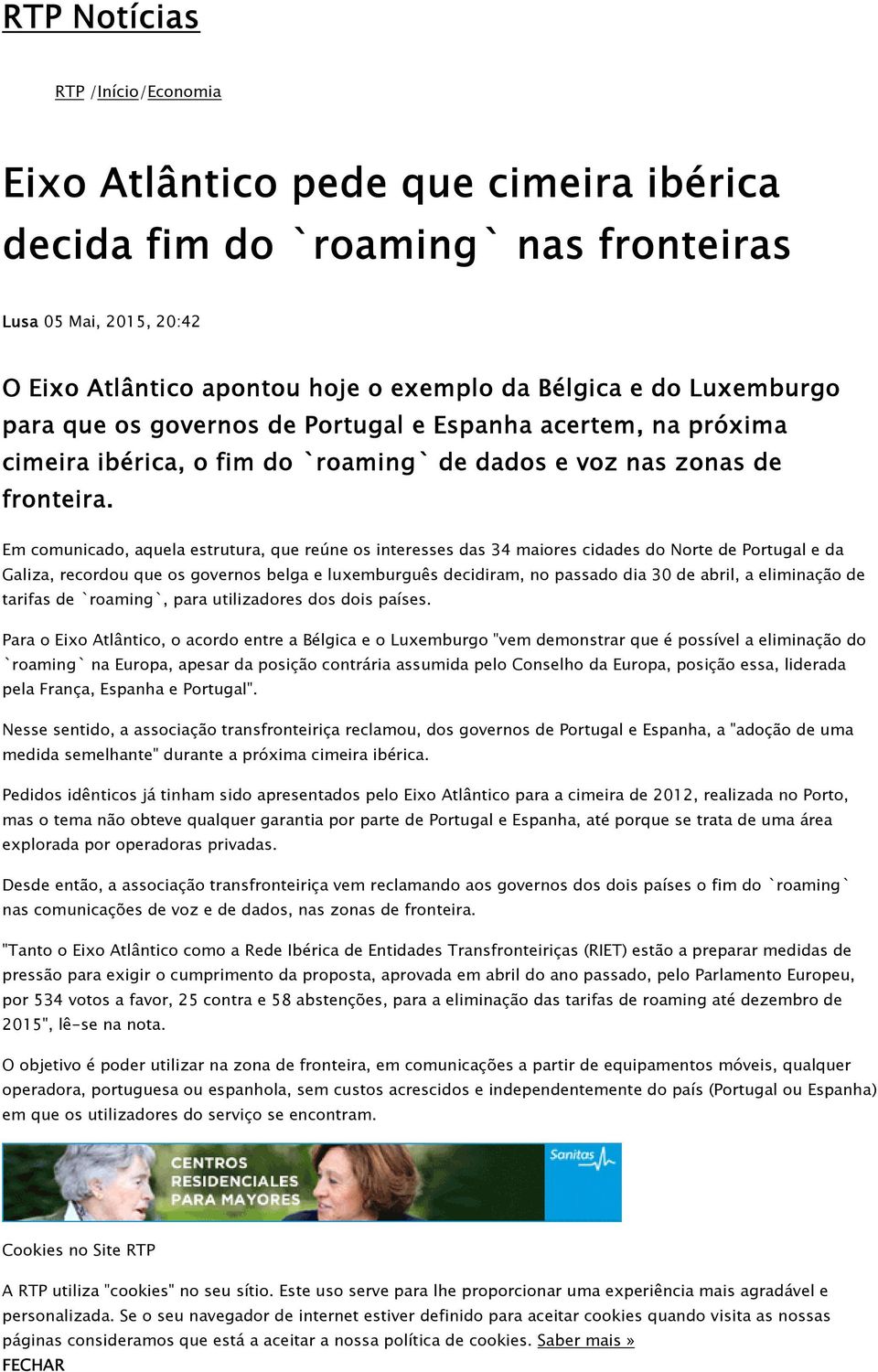 Em comunicado, aquela estrutura, que reúne os interesses das 34 maiores cidades do Norte de Portugal e da Galiza, recordou que os governos belga e luxemburguês decidiram, no passado dia 30 de abril,