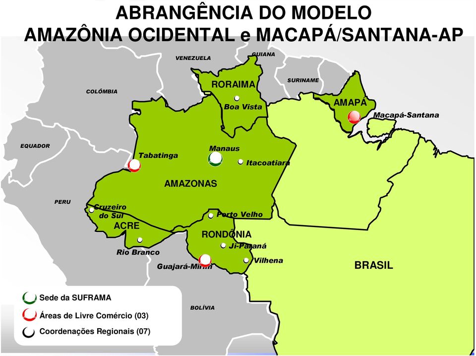AMAZONAS PERU Cruzeiro do Sul ACRE Rio Branco Guajará-Mirim Porto Velho RONDÔNIA