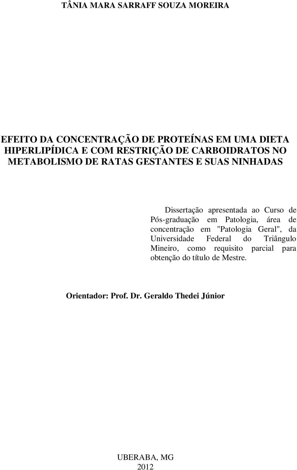 Pós-graduação em Patologia, área de concentração em "Patologia Geral", da Universidade Federal do Triângulo