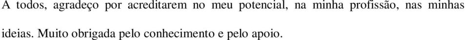 profissão, nas minhas ideias.