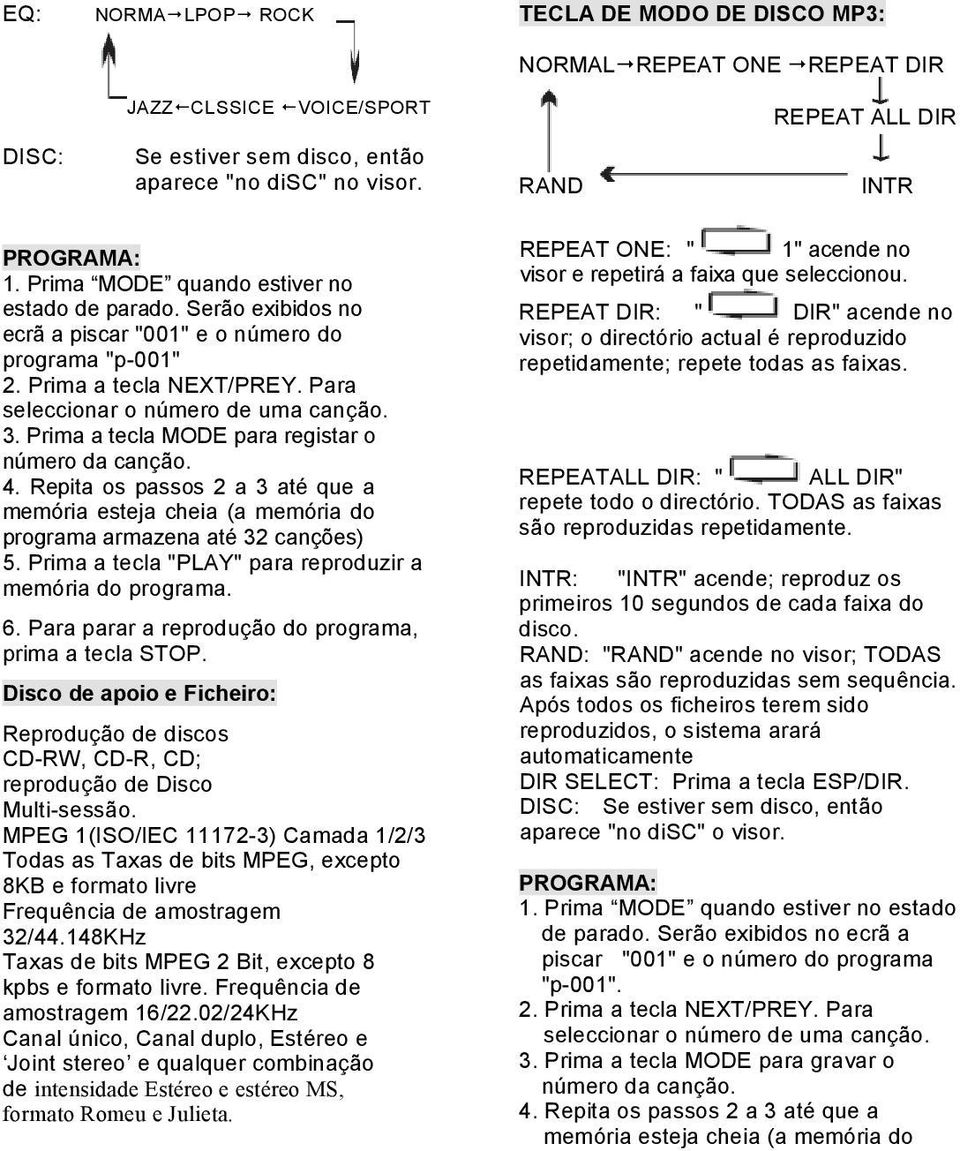 Para seleccionar o número de uma canção. 3. Prima a tecla MODE para registar o número da canção. 4.