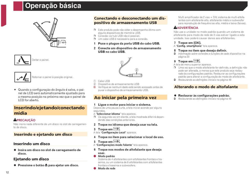 Inserindo/ejetando/conectando mídia PRECAUÇÃO Não insira nada diferente de um disco no slot de carregamento de disco.