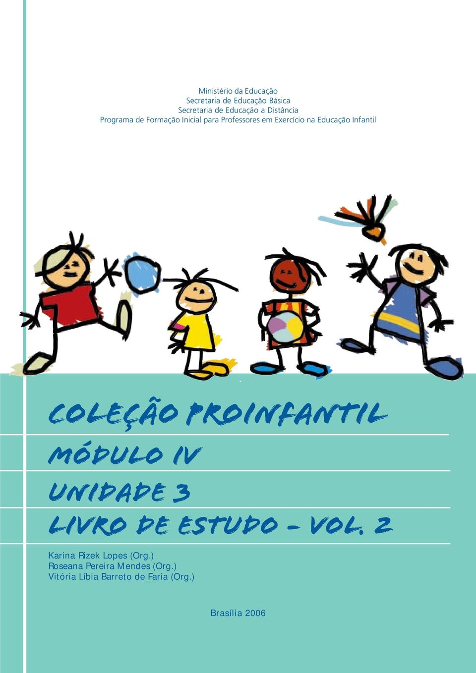 Infantil COLEÇÃO PROINFANTIL MÓDULO IV unidade 3 livro de estudo - vol.