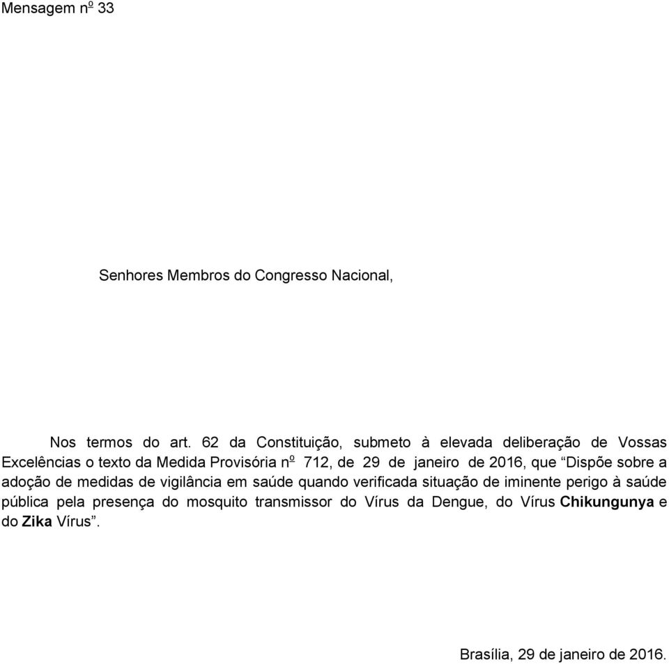 de janeiro de 2016, que Dispõe sobre a adoção de medidas de vigilância em saúde quando verificada situação de