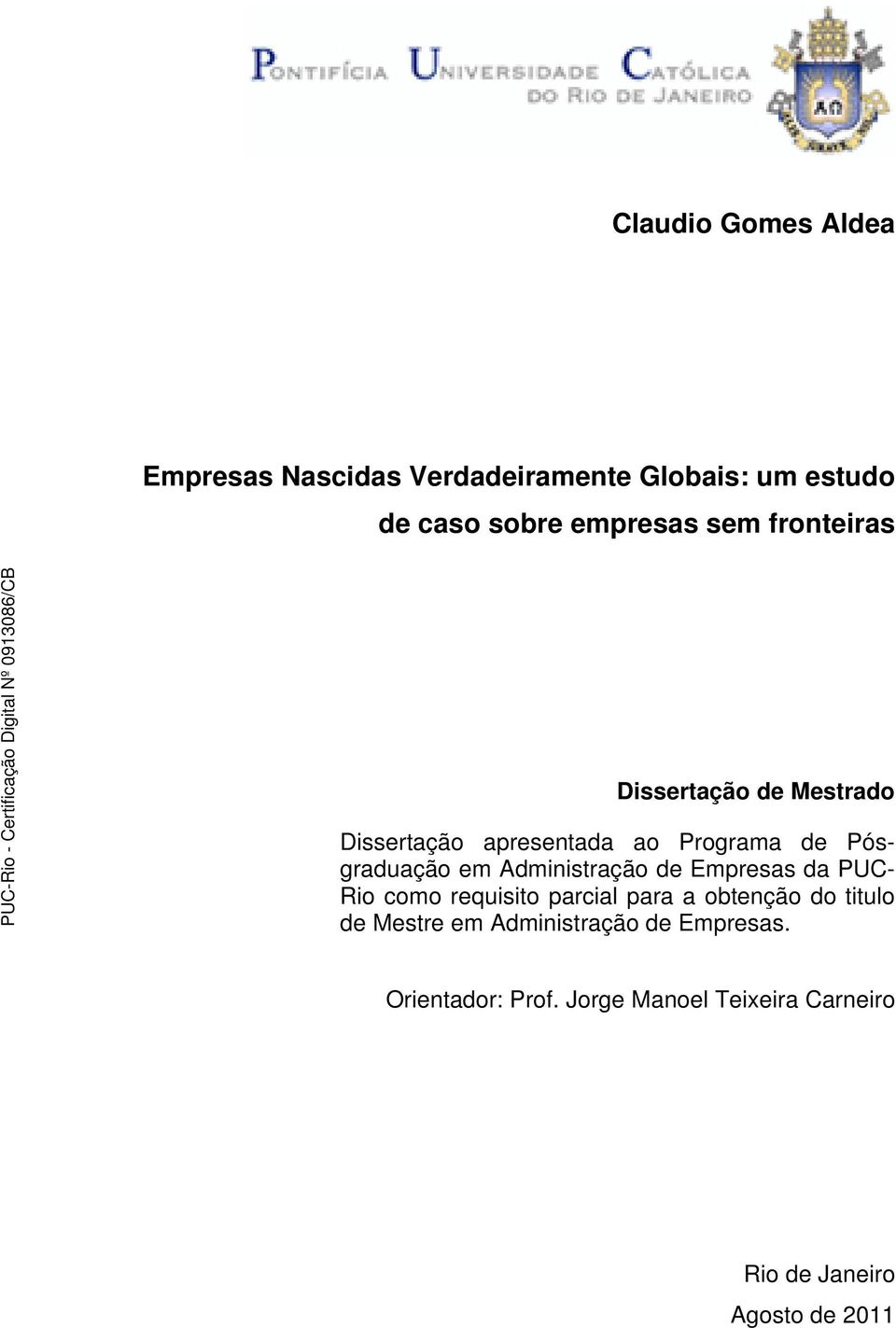 Administração de Empresas da PUC- Rio como requisito parcial para a obtenção do titulo de Mestre em