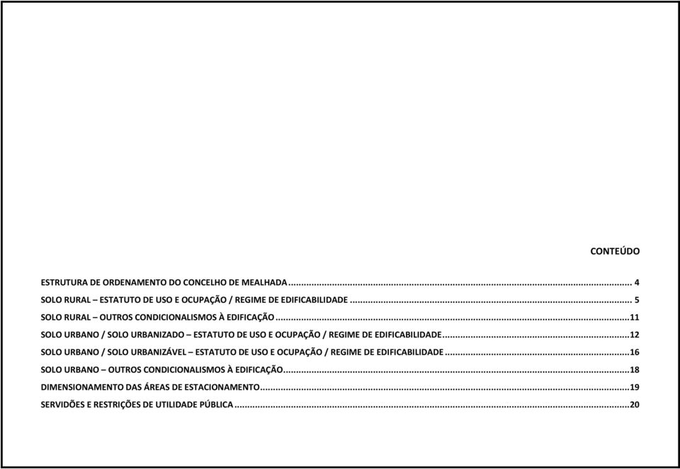 .. 11 SOLO URBANO / SOLO URBANIZADO ESTATUTO DE USO E OCUPAÇÃO / REGIME DE EDIFICABILIDADE.