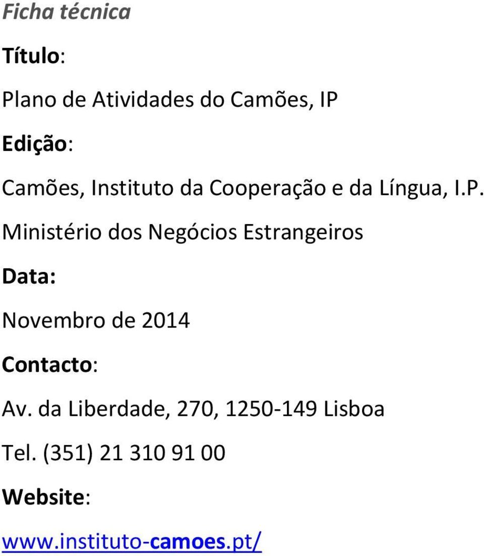 Ministério dos Negócios Estrangeiros Data: Novembro de 2014 Contacto: