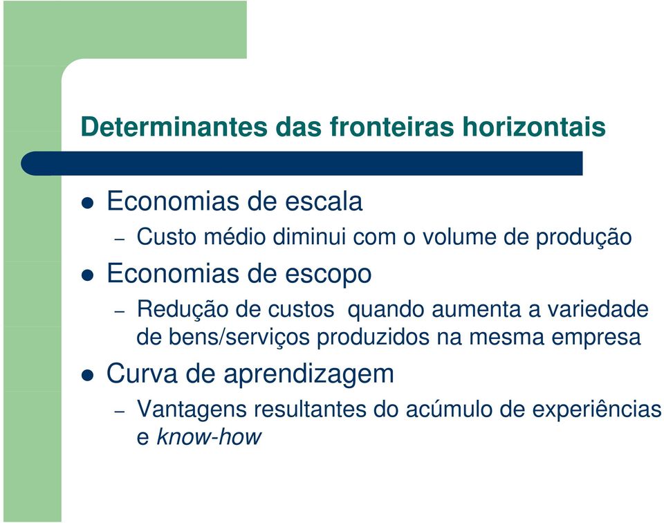 quando aumenta a variedade de bens/serviços produzidos na mesma empresa