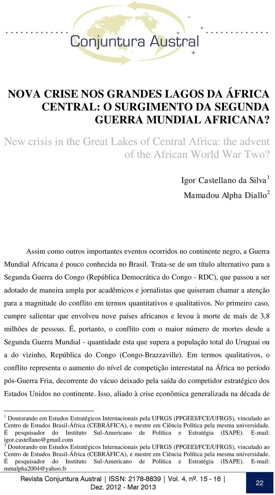 Trata-se de um título alternativo para a Segunda Guerra do Congo (República Democrática do Congo - RDC), que passou a ser adotado de maneira ampla por acadêmicos e jornalistas que quiseram chamar a