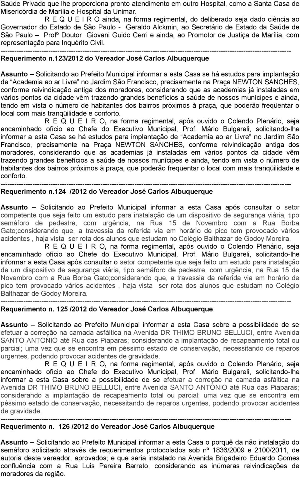 Guido Cerri e ainda, ao Promotor de Justiça de Marília, com representação para Inquérito Civil. Requerimento n.