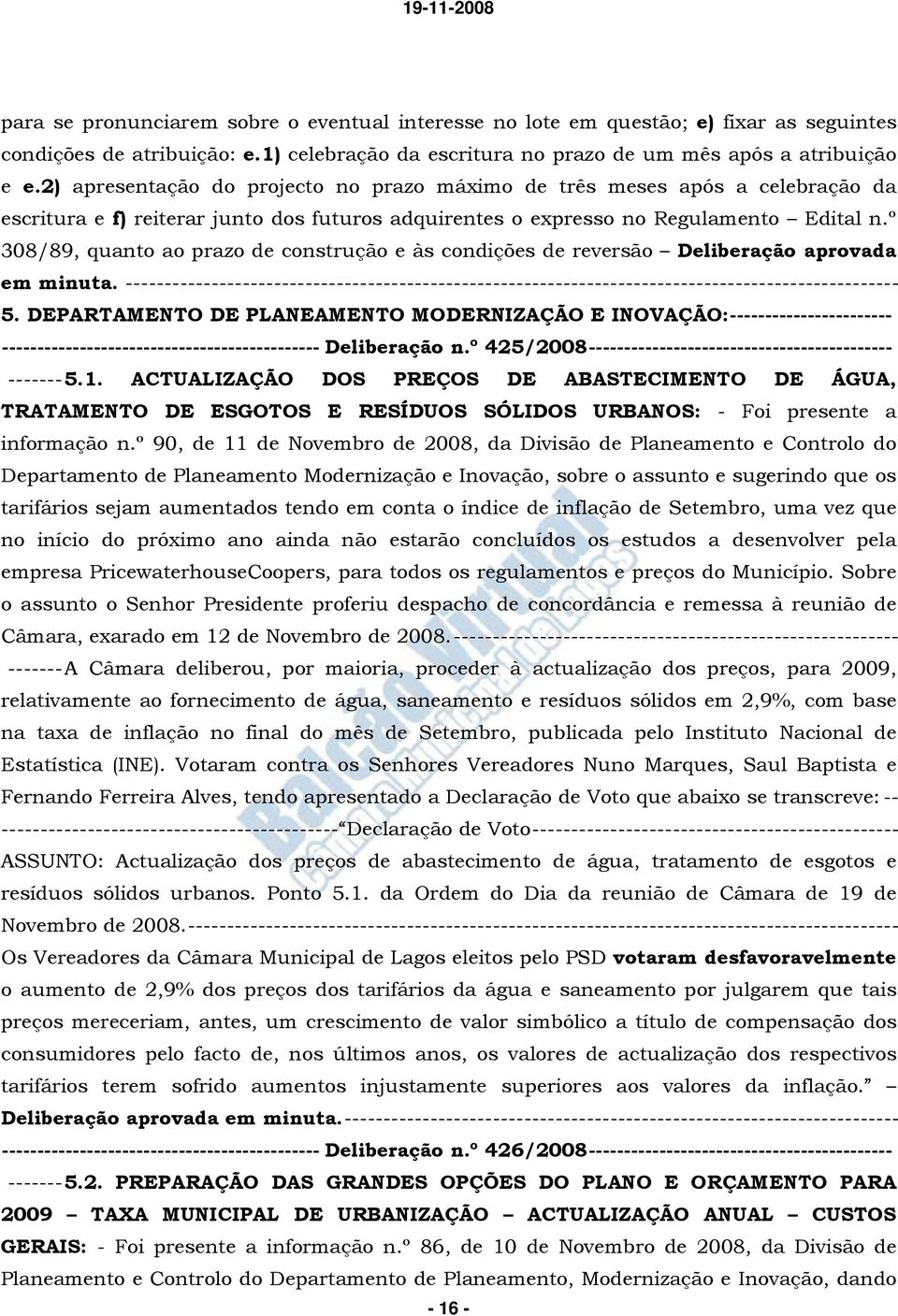 º 308/89, quanto ao prazo de construção e às condições de reversão Deliberação aprovada em minuta.