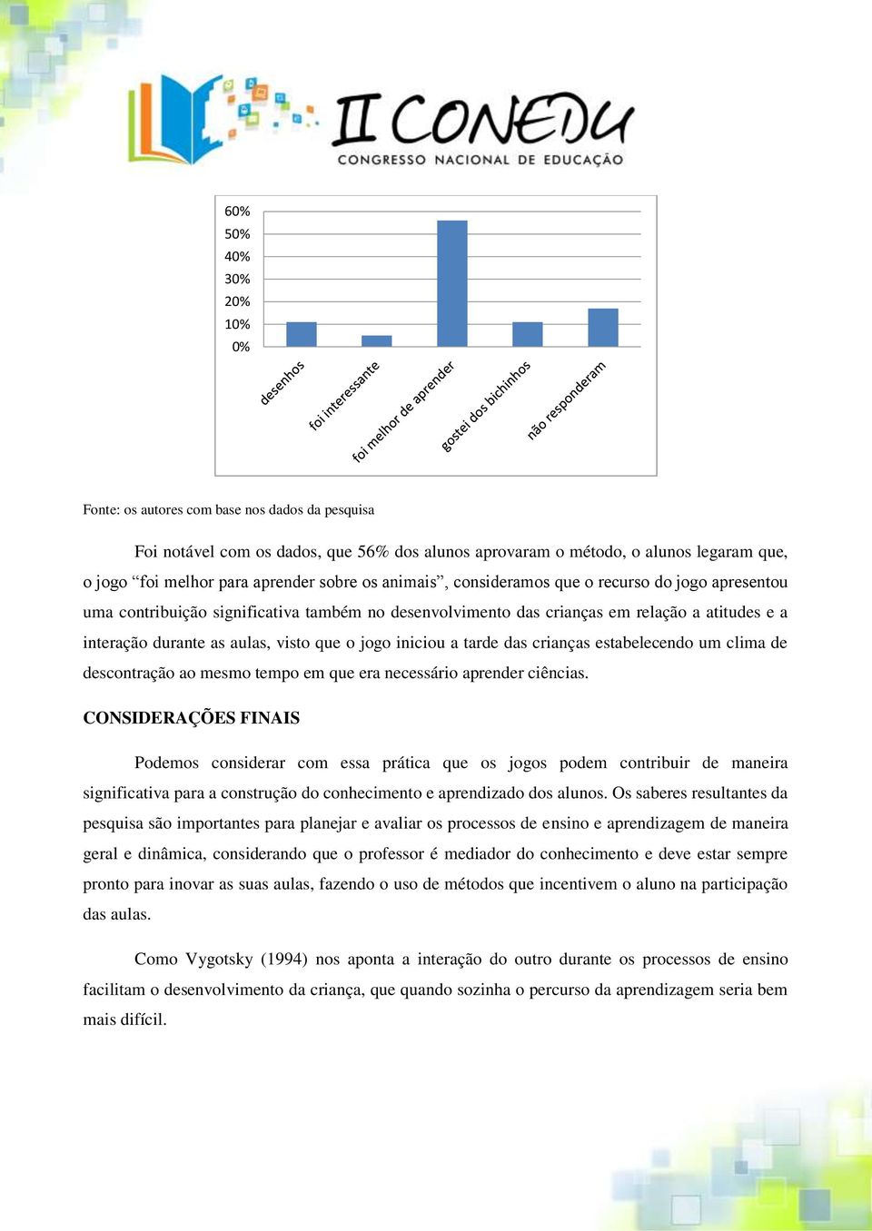 descontração ao mesmo tempo em que era necessário aprender ciências.