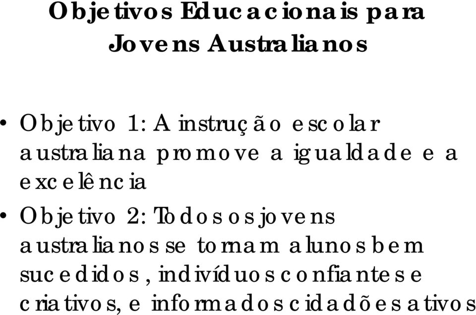 Objetivo 2: Todos os jovens australianos se tornam alunos bem