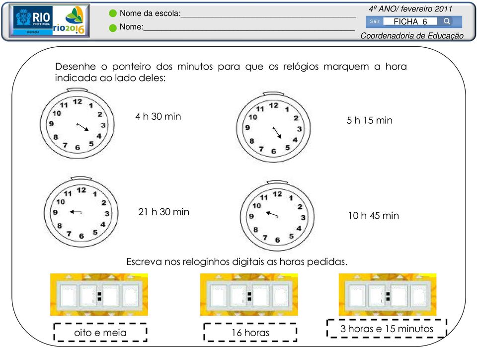 min 5 h 15 min 21 h 30 min 10 h 45 min Escreva nos reloginhos