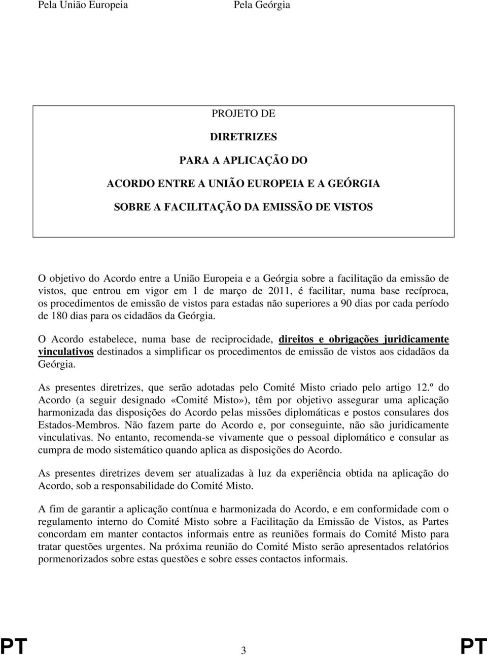 superiores a 90 dias por cada período de 180 dias para os cidadãos da Geórgia.