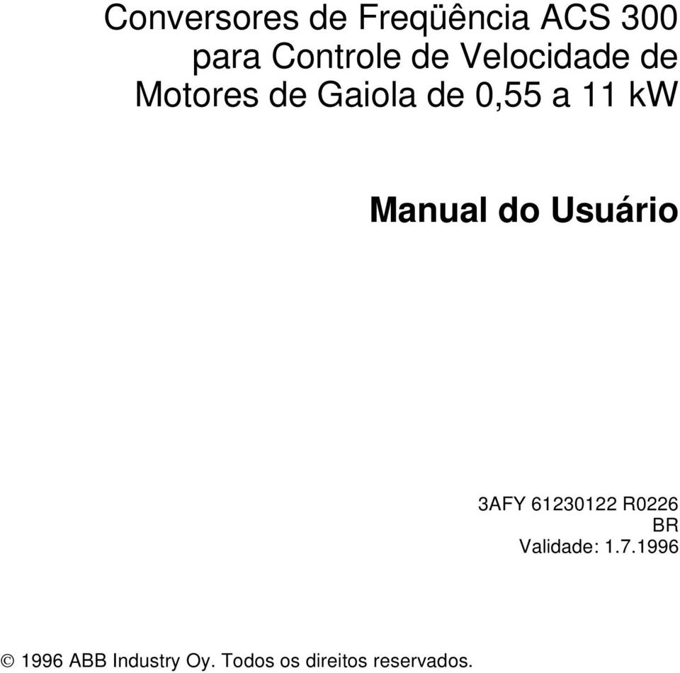 Manual do Usuário 3AFY 61230122 R0226 BR Validade: 1.