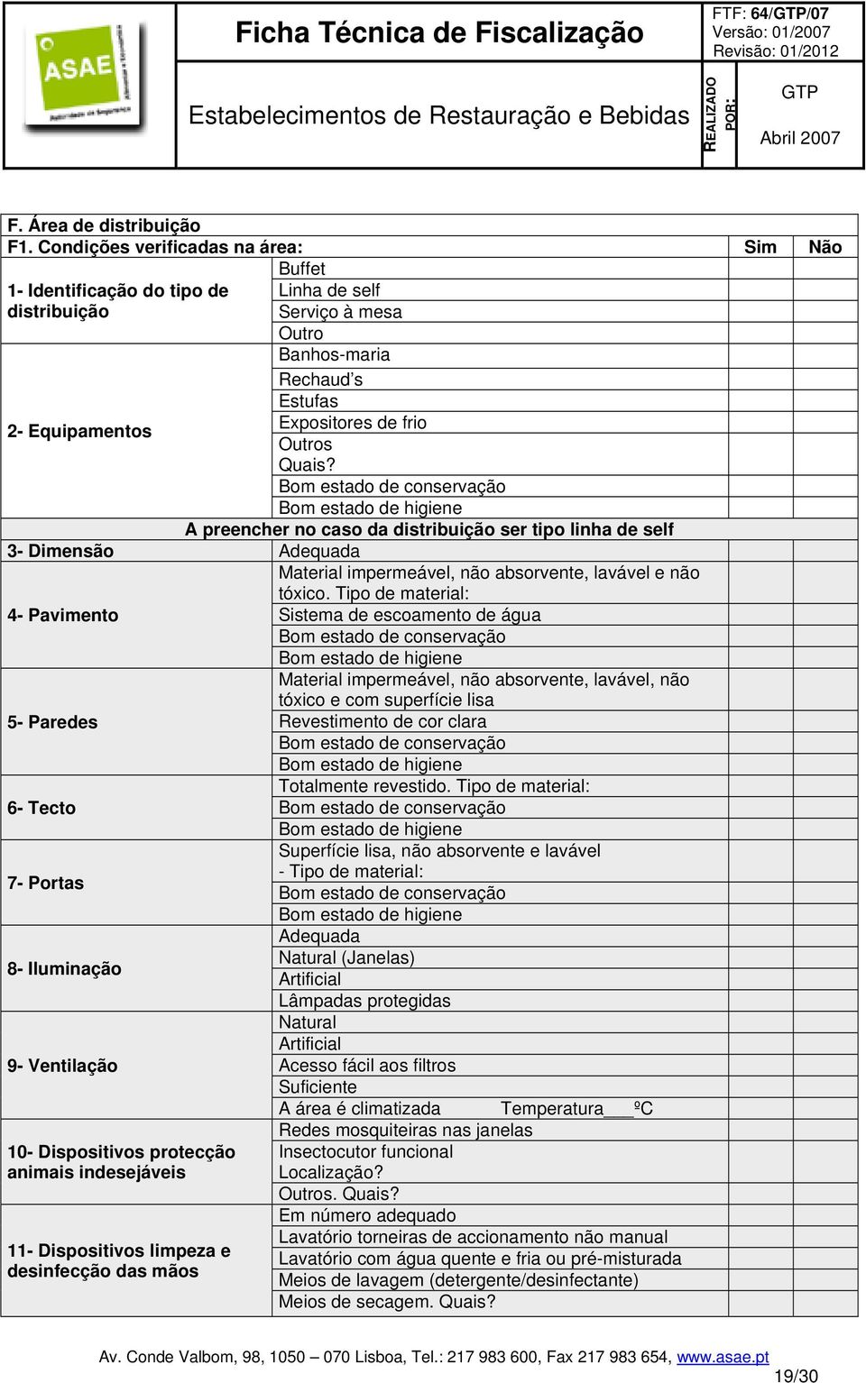 preencher no caso da distribuição ser tipo linha de self 3- Dimensão Adequada 4- Pavimento 5- Paredes 6- Tecto 7- Portas 8- Iluminação 9- Ventilação 10- Dispositivos protecção animais indesejáveis