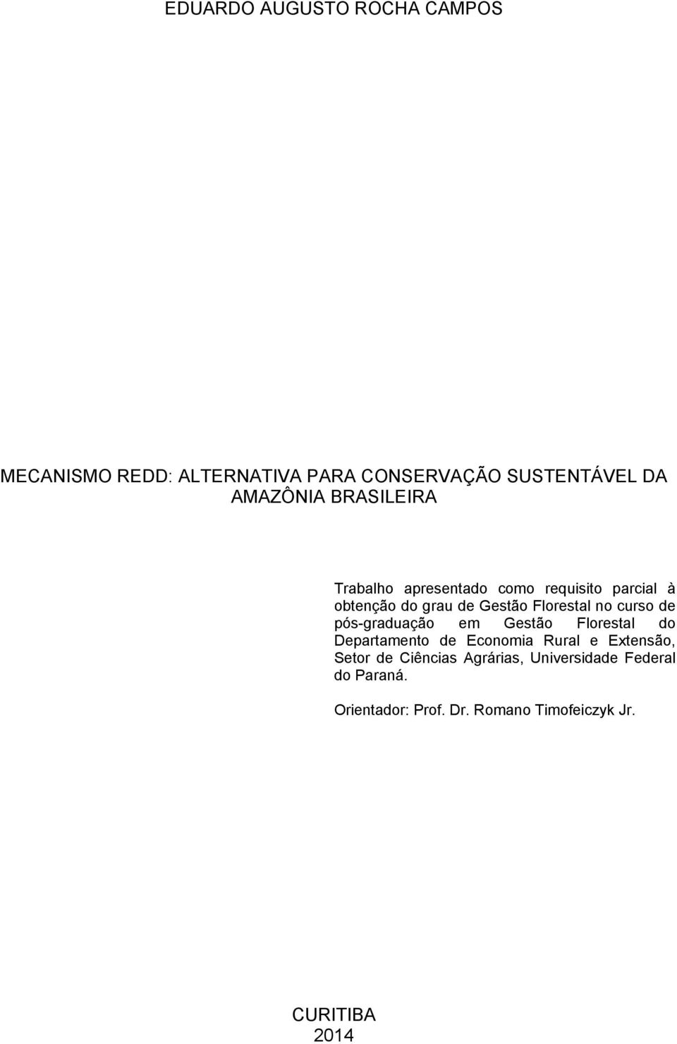 curso de pós-graduação em Gestão Florestal do Departamento de Economia Rural e Extensão, Setor de