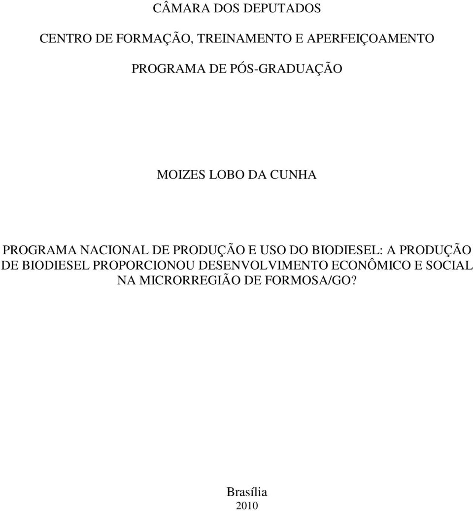 PRODUÇÃO E USO DO BIODIESEL: A PRODUÇÃO DE BIODIESEL PROPORCIONOU