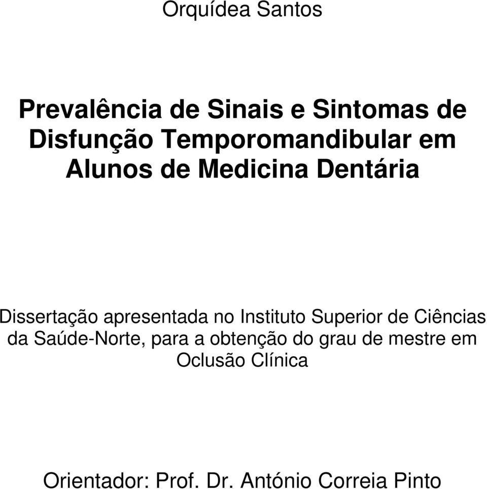 apresentada no Instituto Superior de Ciências da Saúde-Norte, para a