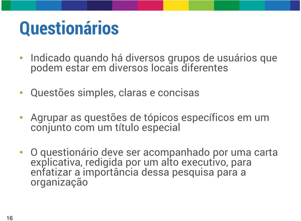 conjunto com um título especial O questionário deve ser acompanhado por uma carta explicativa,