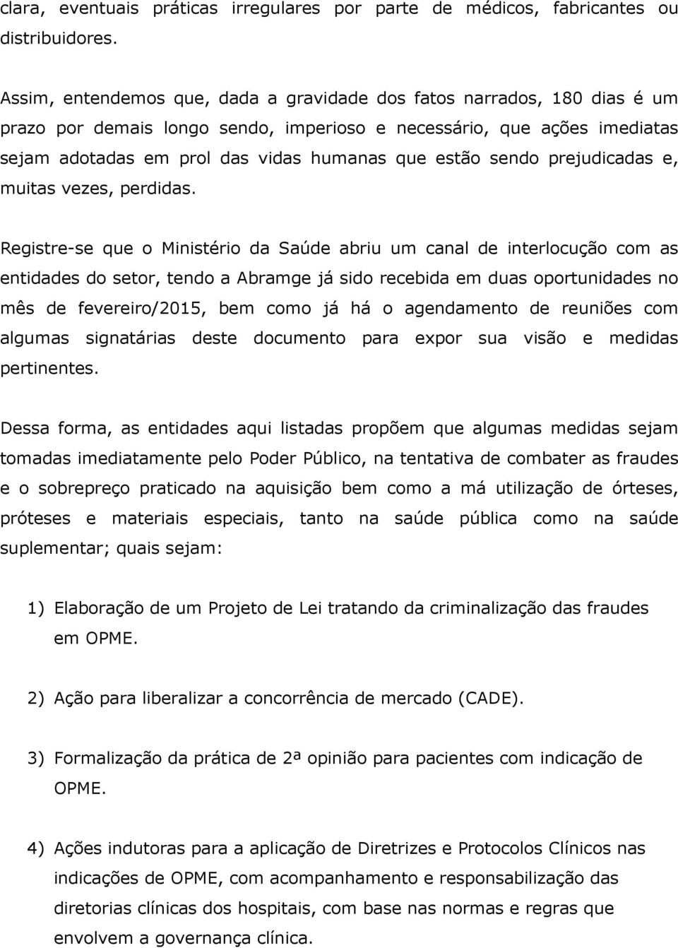 sendo prejudicadas e, muitas vezes, perdidas.