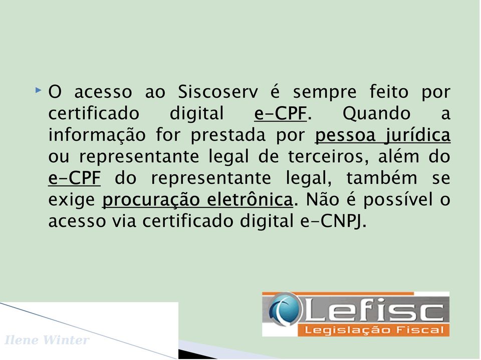 legal de terceiros, além do e-cpf do representante legal, também se