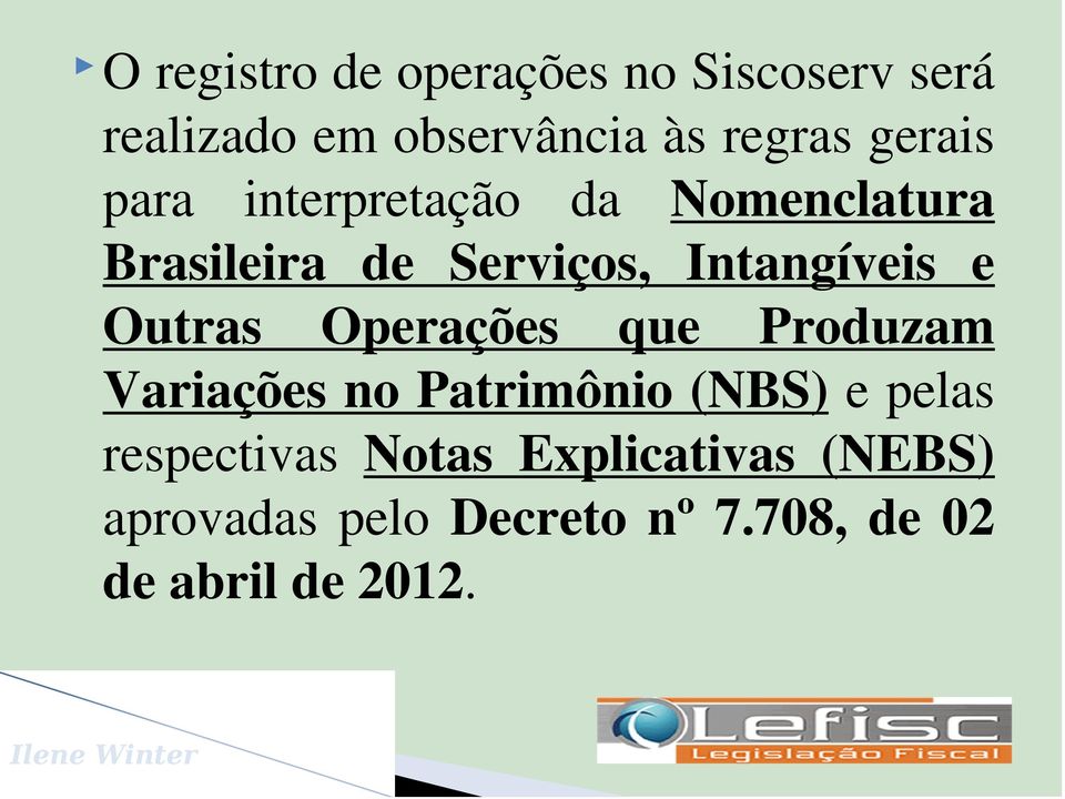 Outras Operações que Produzam Variações no Patrimônio (NBS) e pelas respectivas