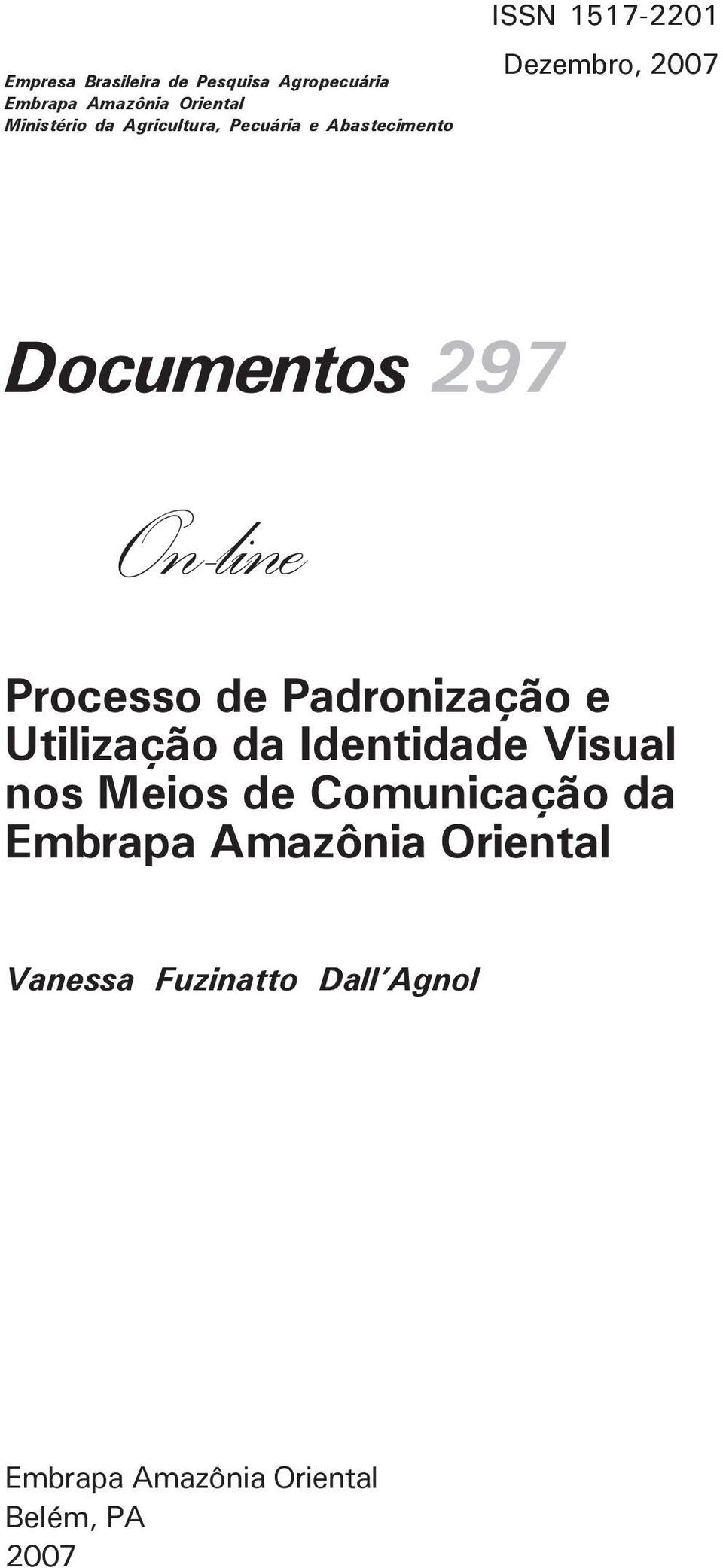 On-line Processo de Padronização e Utilização da Identidade Visual nos Meios de