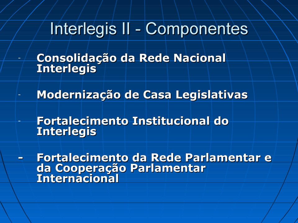 Fortalecimento Institucional do Interlegis -