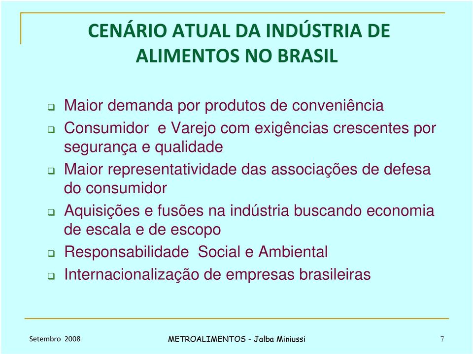 defesa do consumidor Aquisições e fusões na indústria buscando economia de escala e de escopo