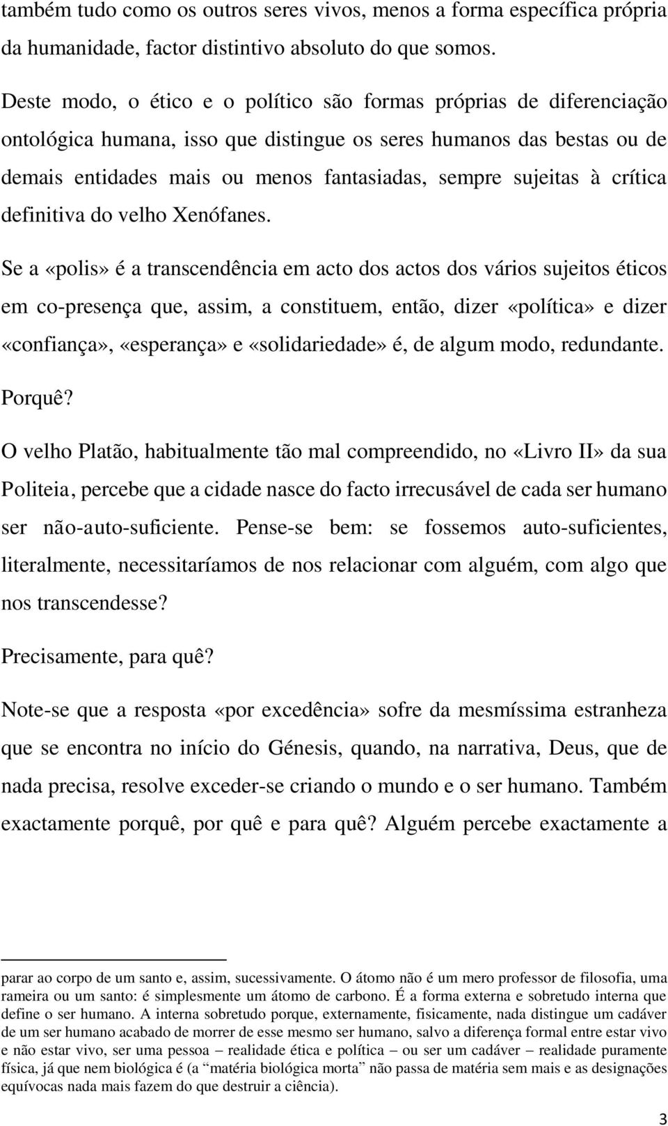 sujeitas à crítica definitiva do velho Xenófanes.