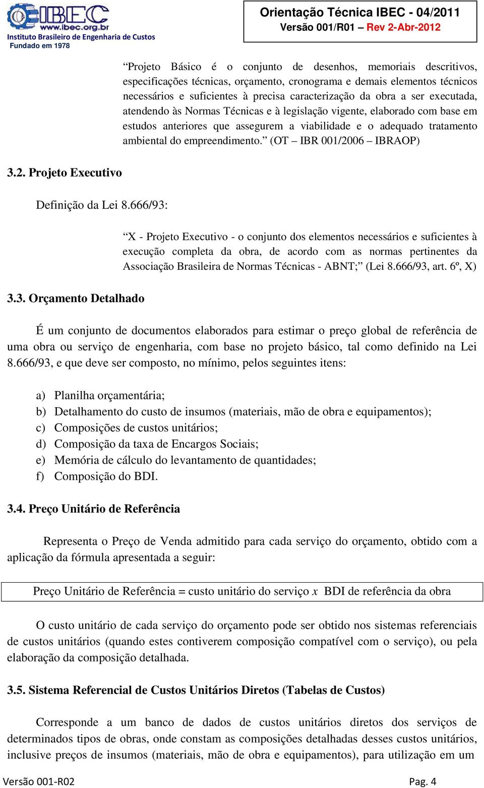 (OT IBR 001/2006 IBRAOP) 3.2. Projeto Executivo Definição da Lei 8.