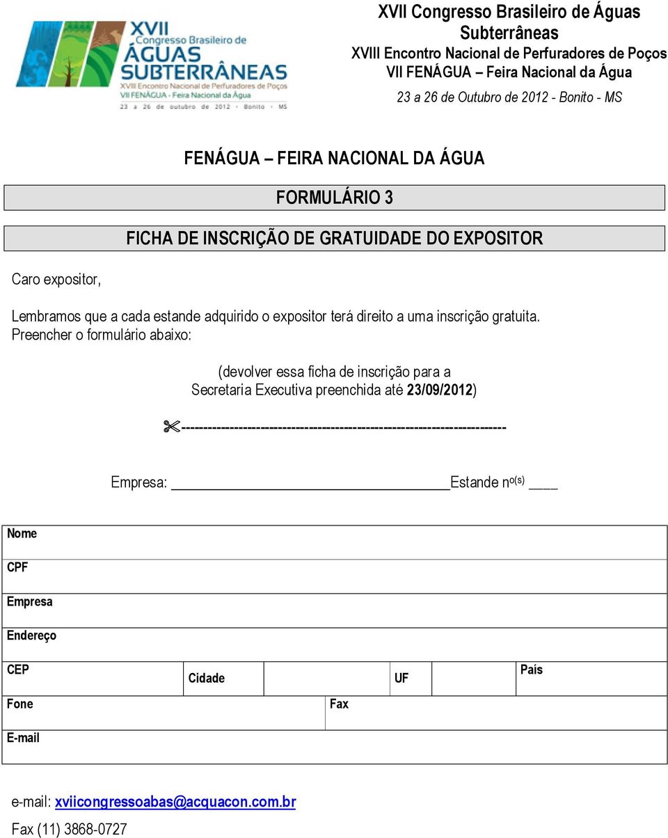 Preencher o formulário abaixo: (devolver essa ficha de inscrição para a Secretaria Executiva preenchida até 23/09/2012)