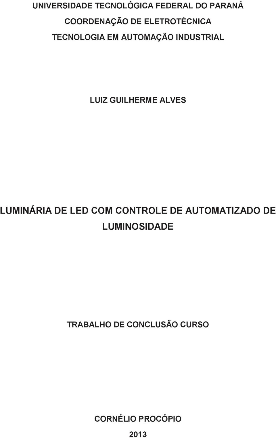 GUILHERME ALVES LUMINÁRIA DE LED COM CONTROLE DE