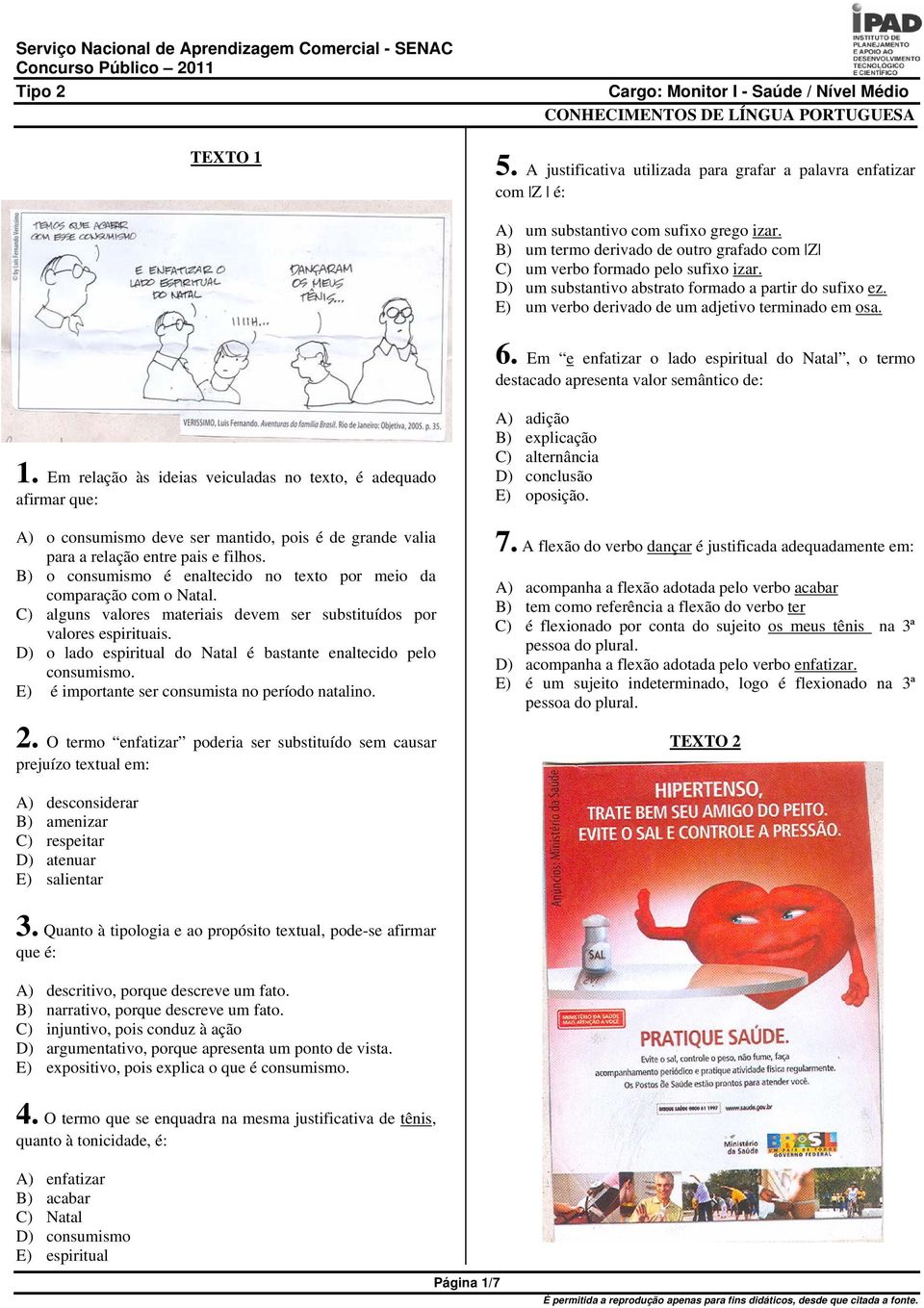 Em e enfatizar o lado espiritual do Natal, o termo destacado apresenta valor semântico de: 1.