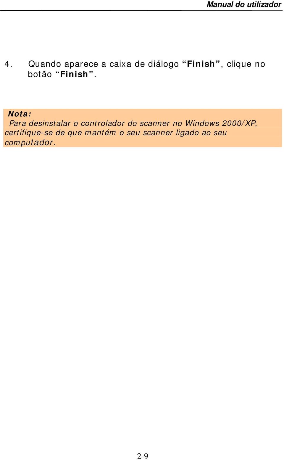 Nota: Para desinstalar o controlador do scanner no