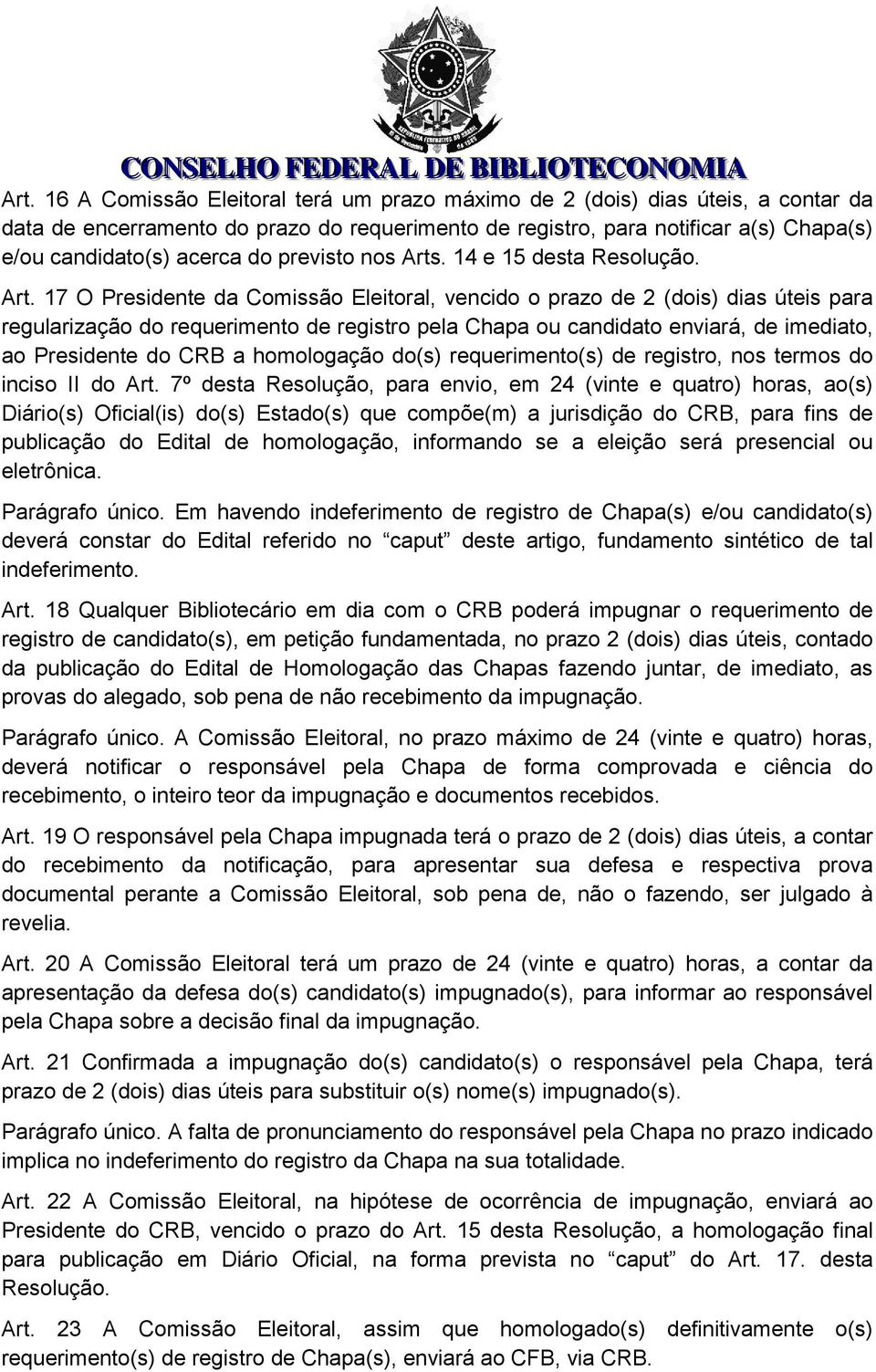 . 14 e 15 desta Resolução. Art.