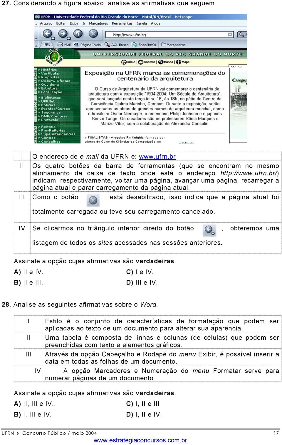 br/) indicam, respectivamente, voltar uma página, avançar uma página, recarregar a página atual e parar carregamento da página atual.