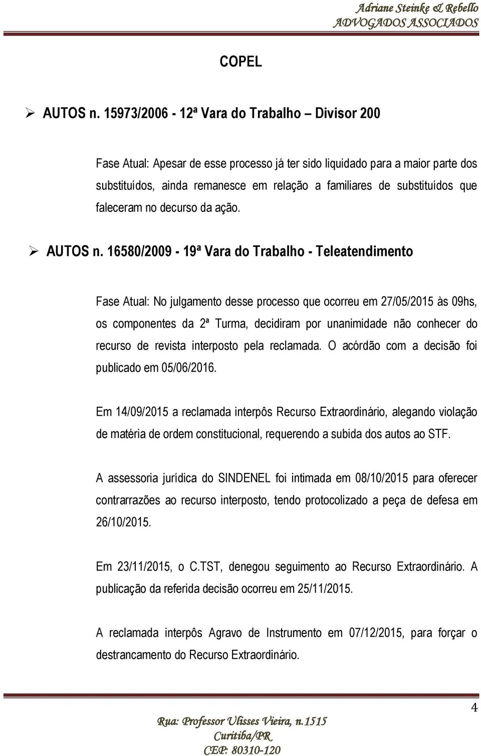 faleceram no decurso da ação. AUTOS n.